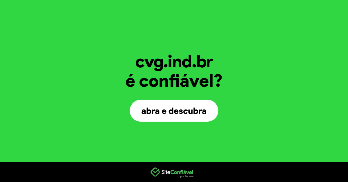 O site cvg.ind.br é confiável?