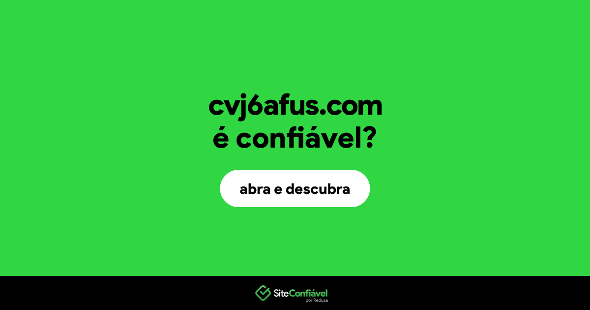 O site cvj6afus.com é confiável?