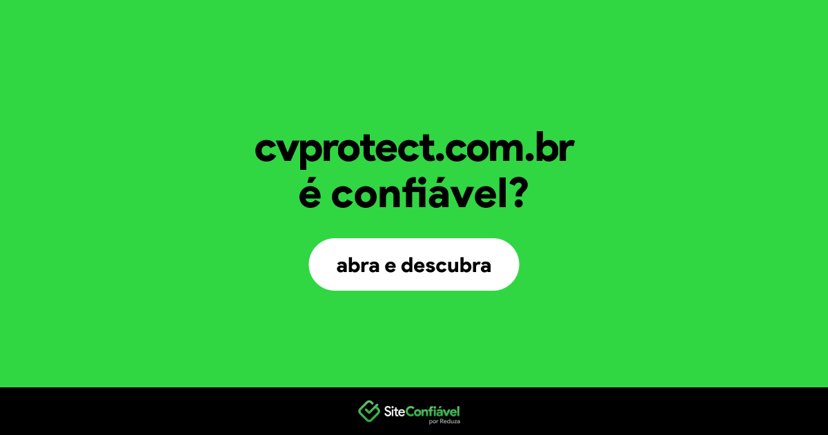O site cvprotect.com.br é confiável?