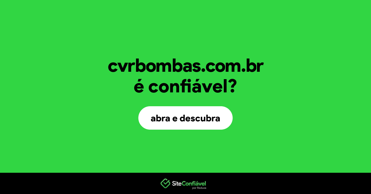 O site cvrbombas.com.br é confiável?