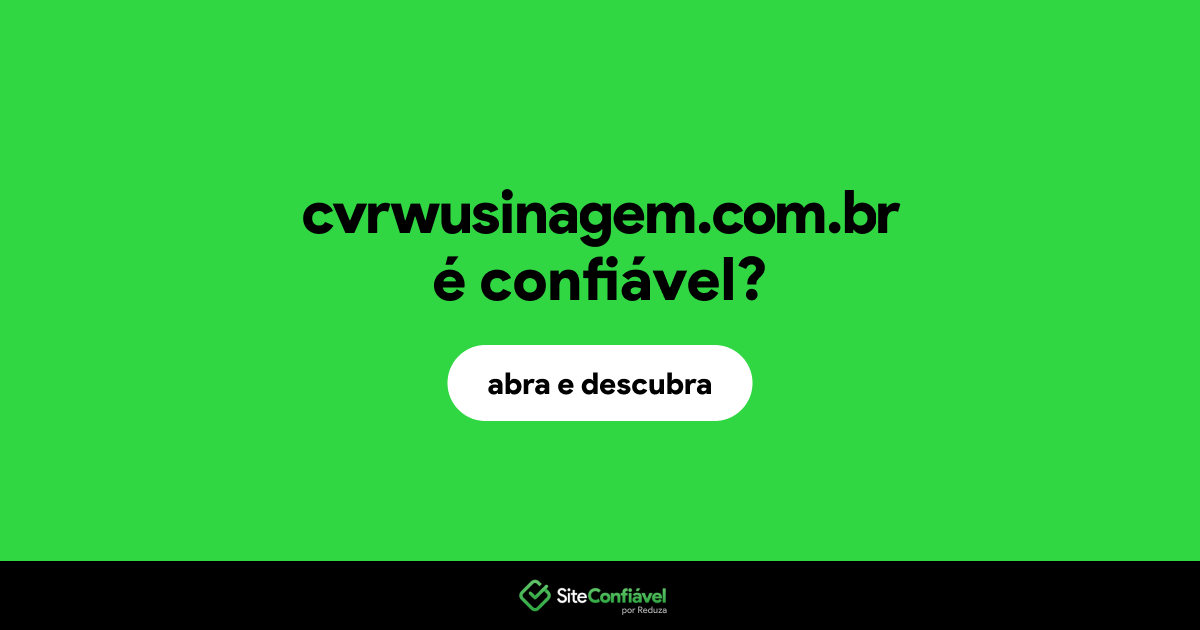O site cvrwusinagem.com.br é confiável?