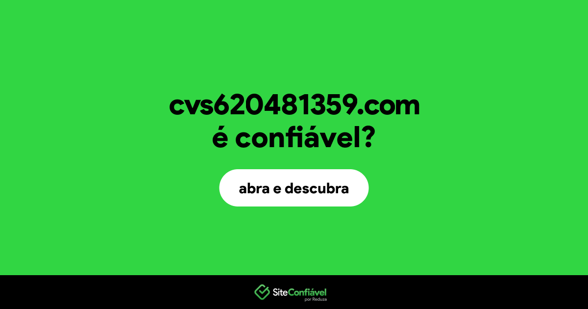 O site cvs620481359.com é confiável?
