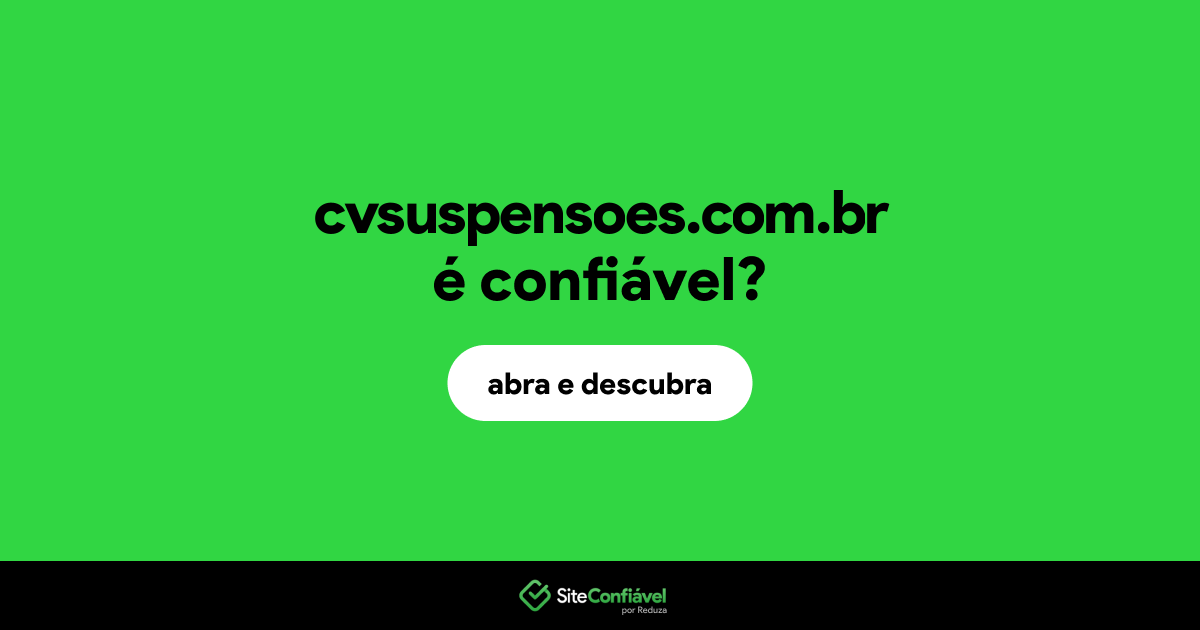 O site cvsuspensoes.com.br é confiável?