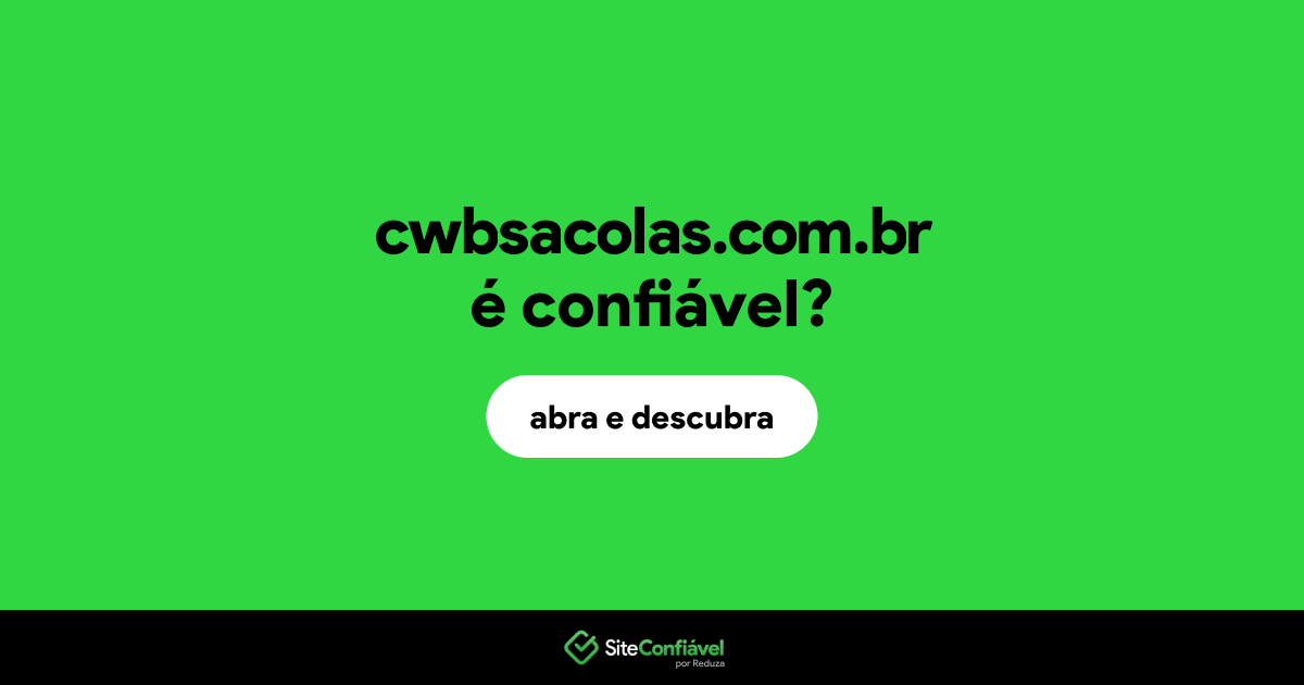 O site cwbsacolas.com.br é confiável?