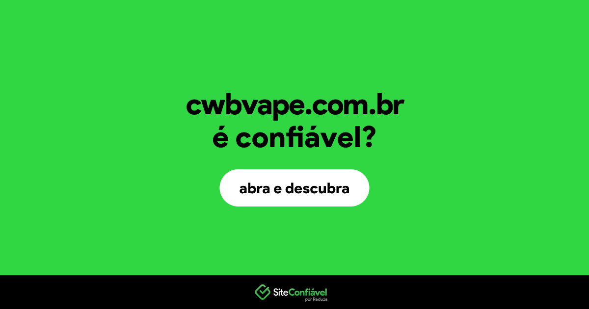 O site cwbvape.com.br é confiável?
