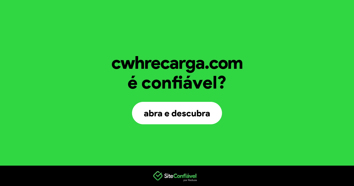 O site cwhrecarga.com é confiável?