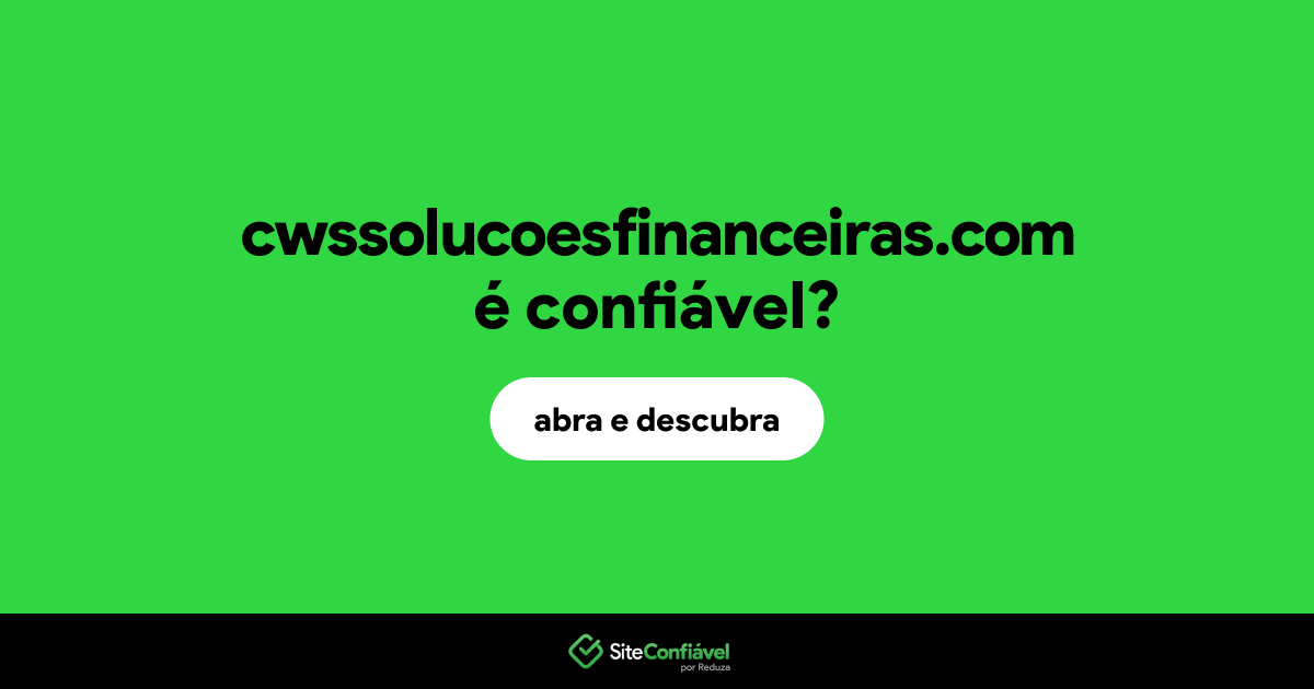 O site cwssolucoesfinanceiras.com é confiável?