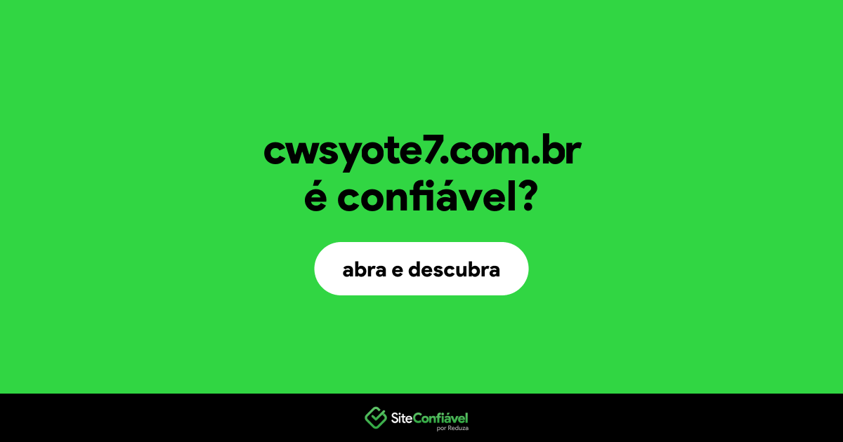 O site cwsyote7.com.br é confiável?