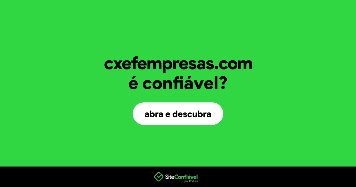 O site cxefempresas.com é confiável?