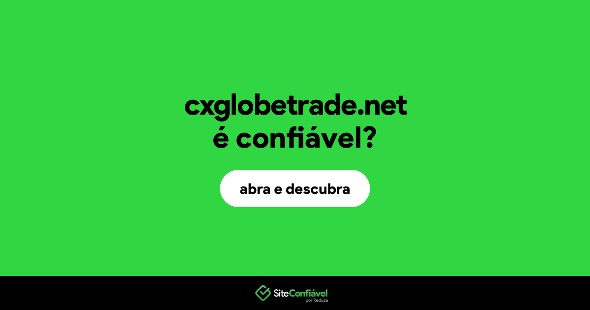 O site cxglobetrade.net é confiável?