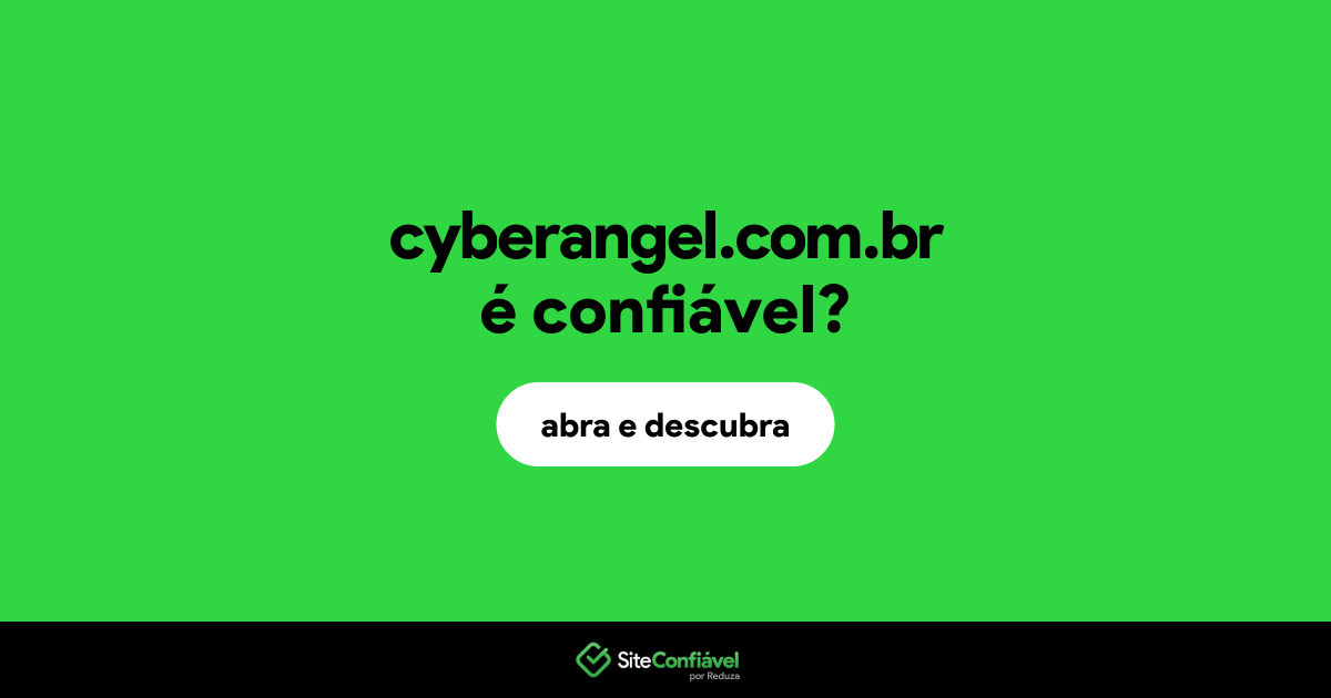 O site cyberangel.com.br é confiável?