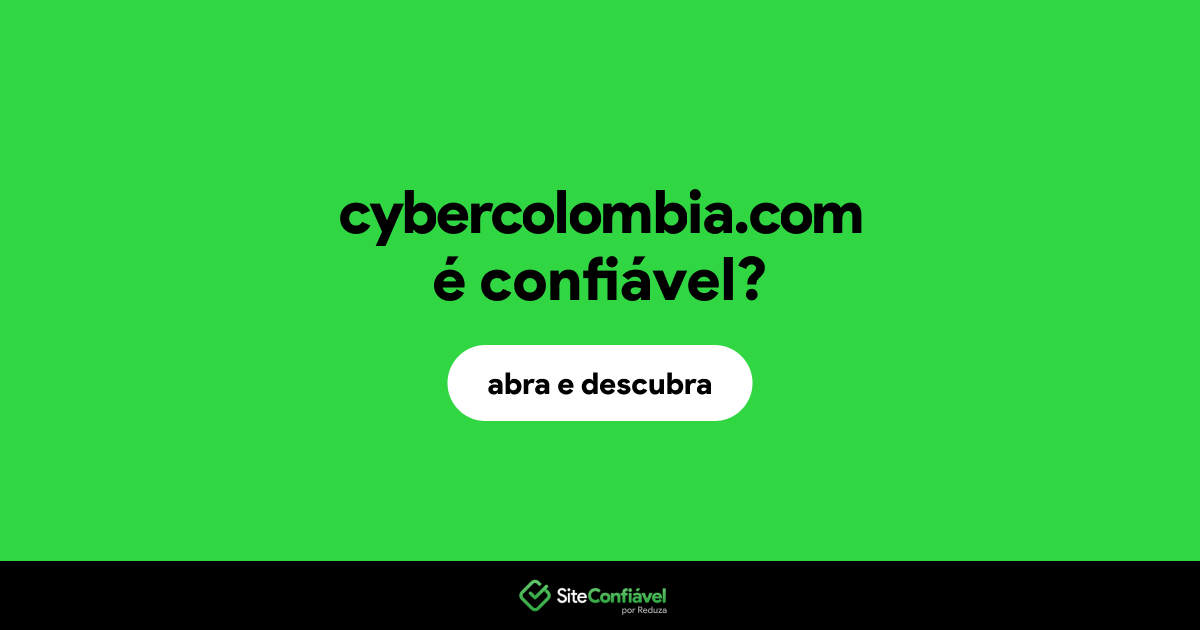 O site cybercolombia.com é confiável?