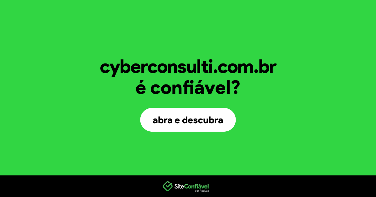 O site cyberconsulti.com.br é confiável?