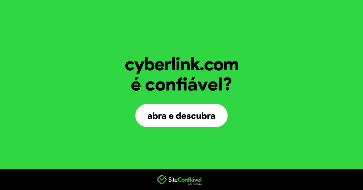O site cyberlink.com é confiável?