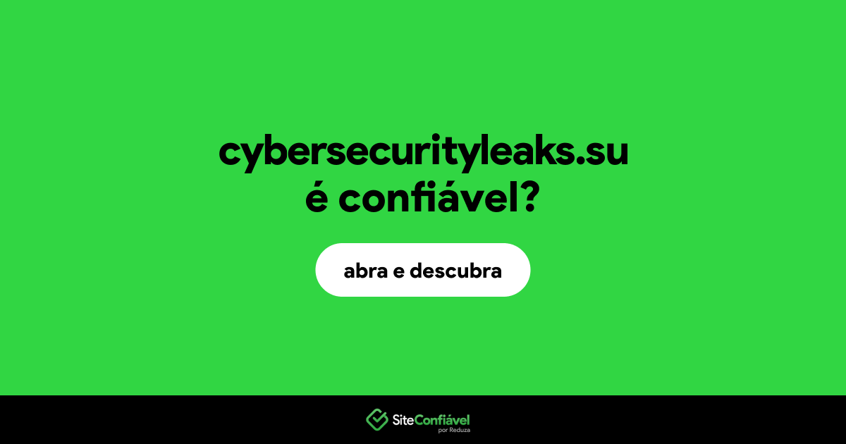 O site cybersecurityleaks.su é confiável?