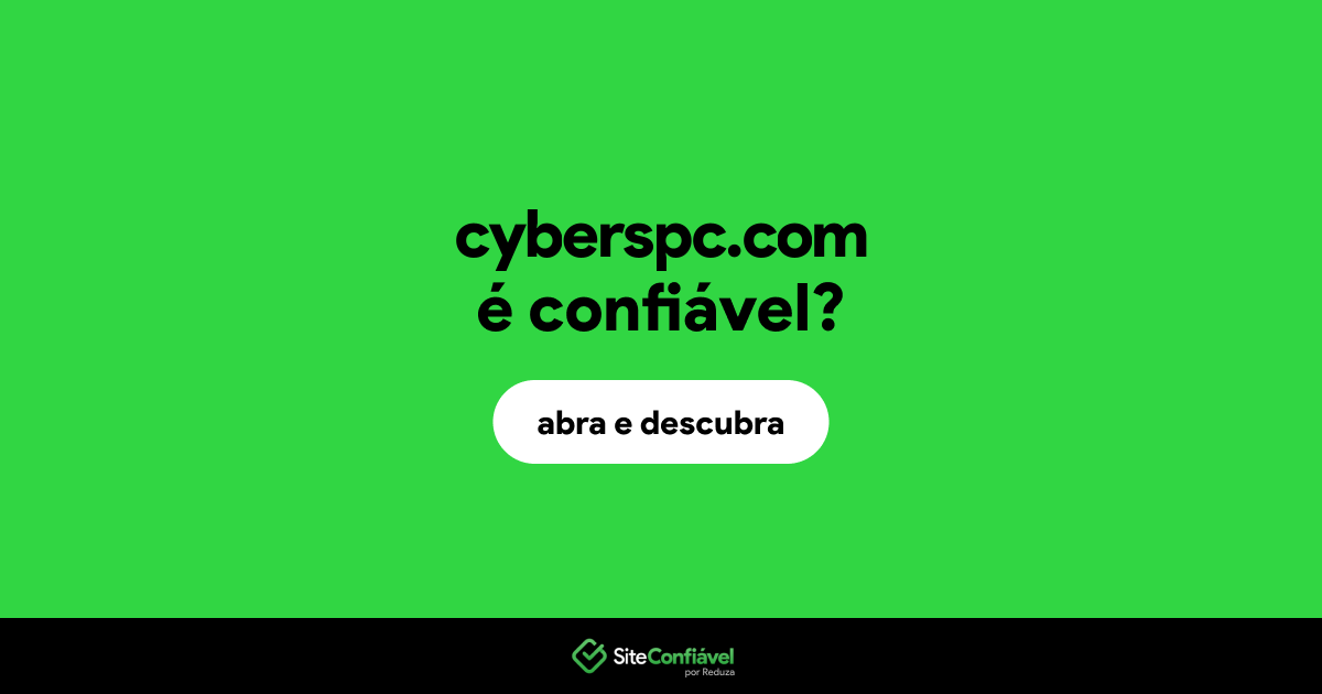 O site cyberspc.com é confiável?
