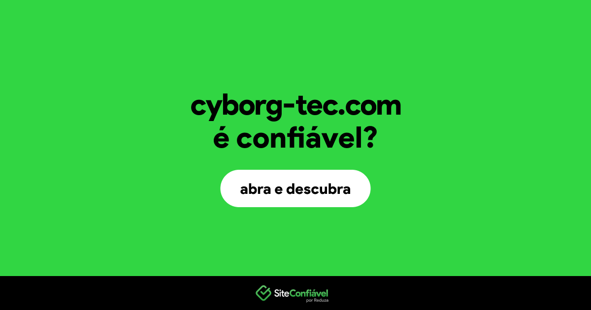 O site cyborg-tec.com é confiável?
