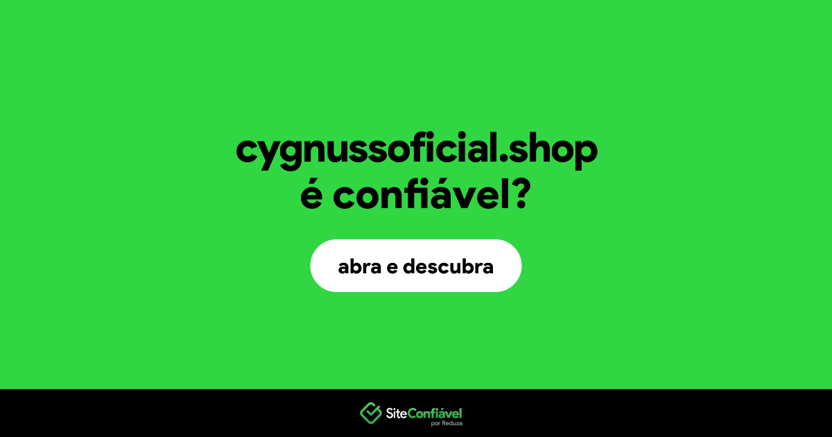 O site cygnussoficial.shop é confiável?