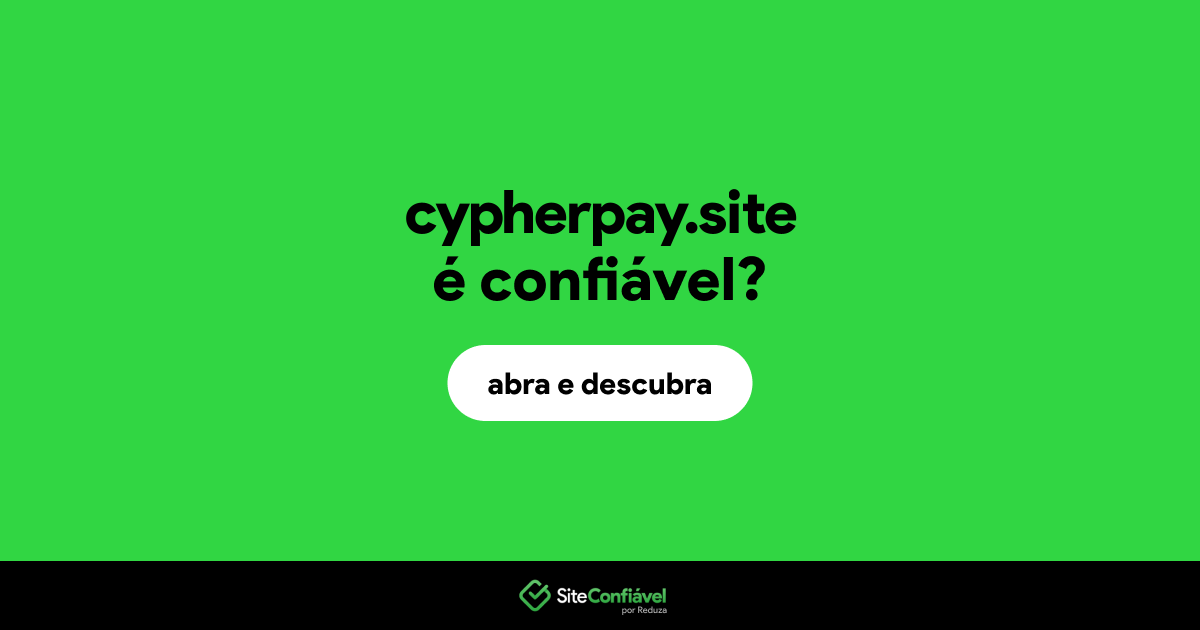 O site cypherpay.site é confiável?