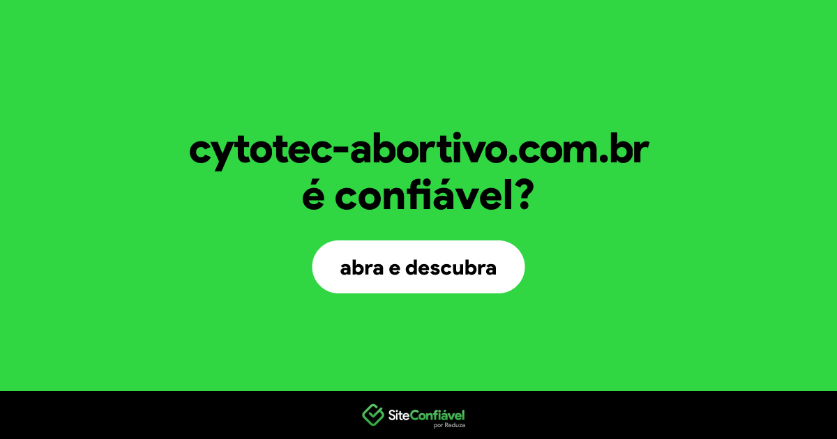 O site cytotec-abortivo.com.br é confiável?