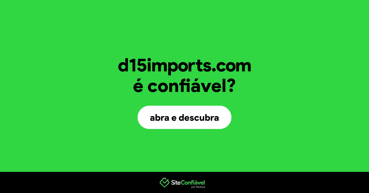 O site d15imports.com é confiável?