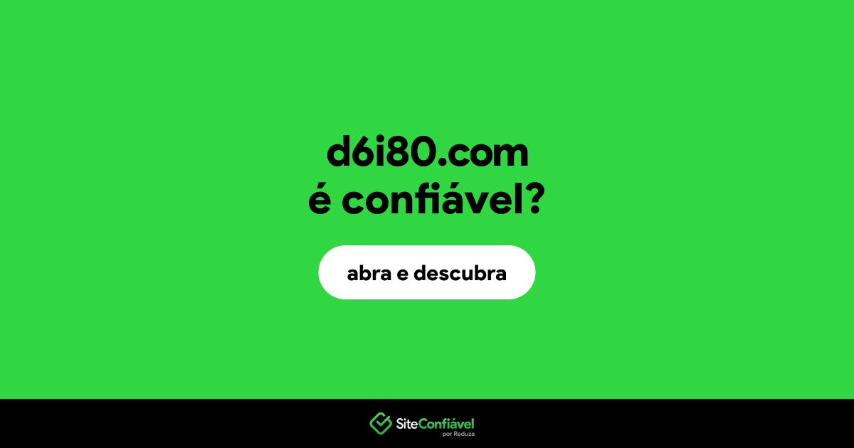 O site d6i80.com é confiável?