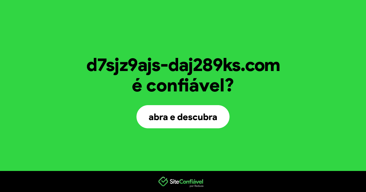 O site d7sjz9ajs-daj289ks.com é confiável?