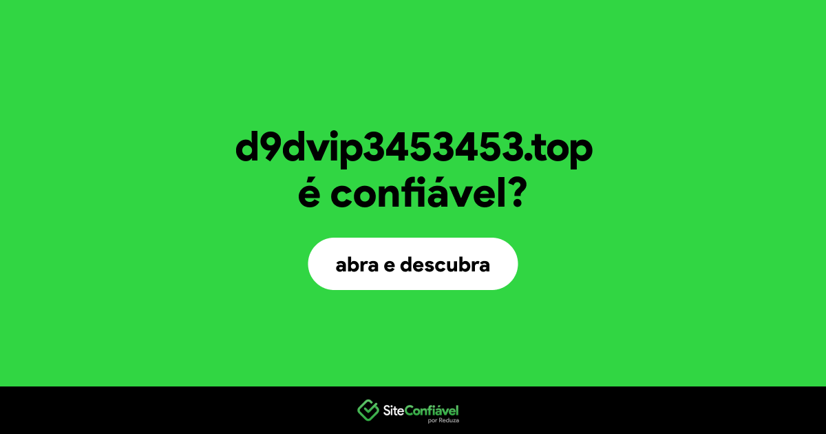 O site d9dvip3453453.top é confiável?