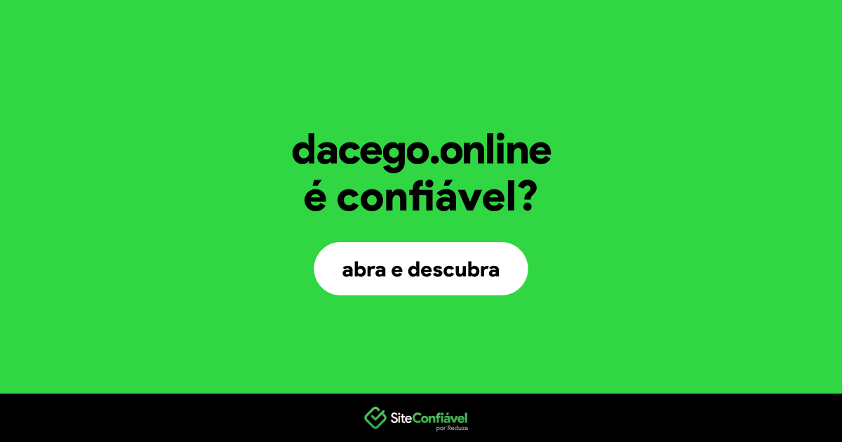 O site dacego.online é confiável?