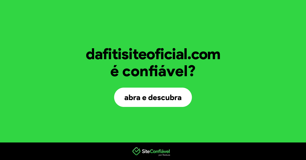 O site dafitisiteoficial.com é confiável?