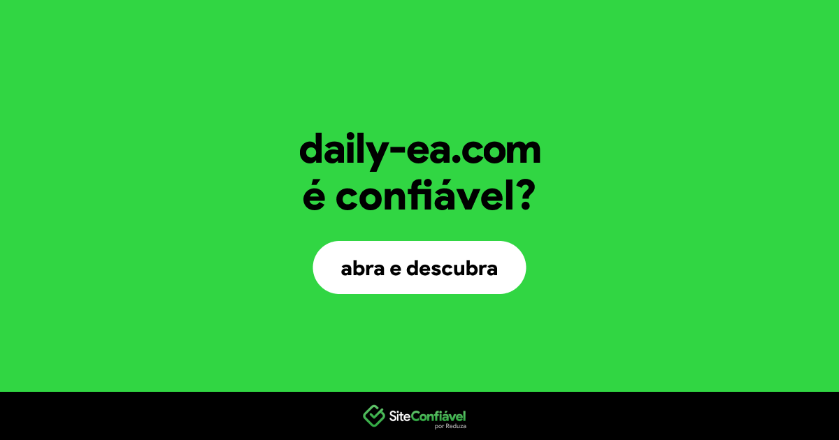 O site daily-ea.com é confiável?