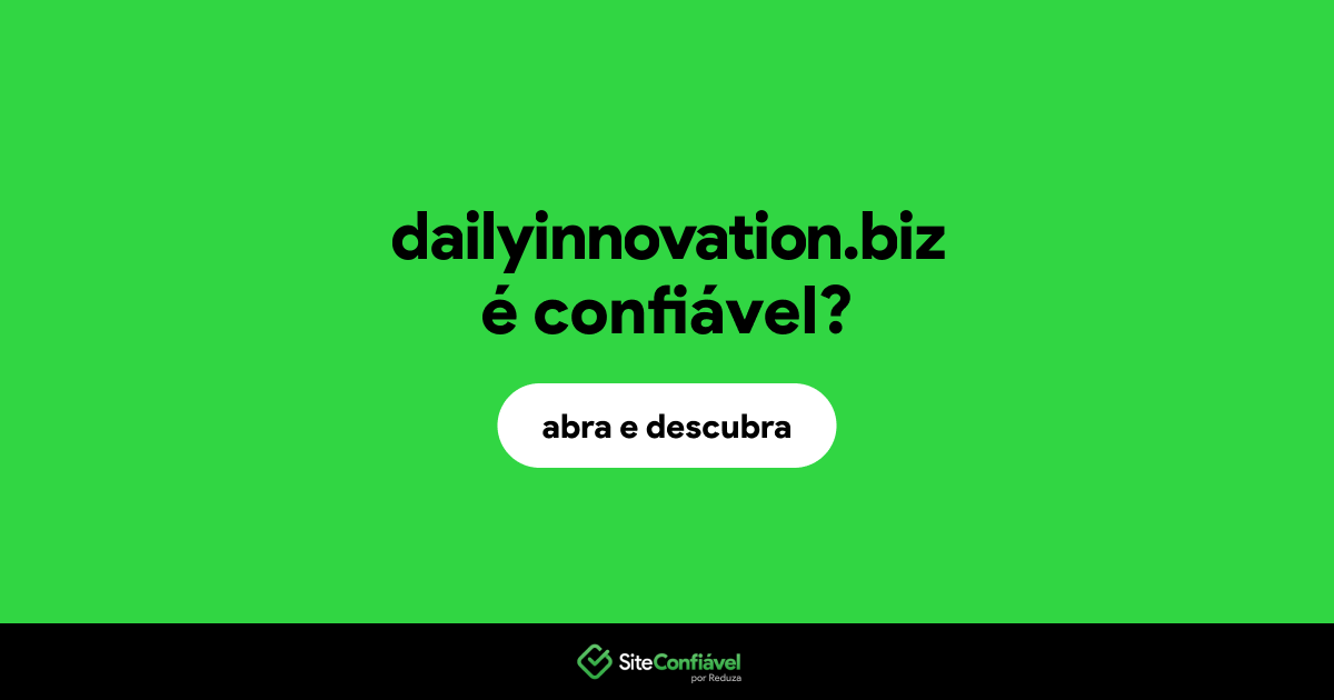 O site dailyinnovation.biz é confiável?