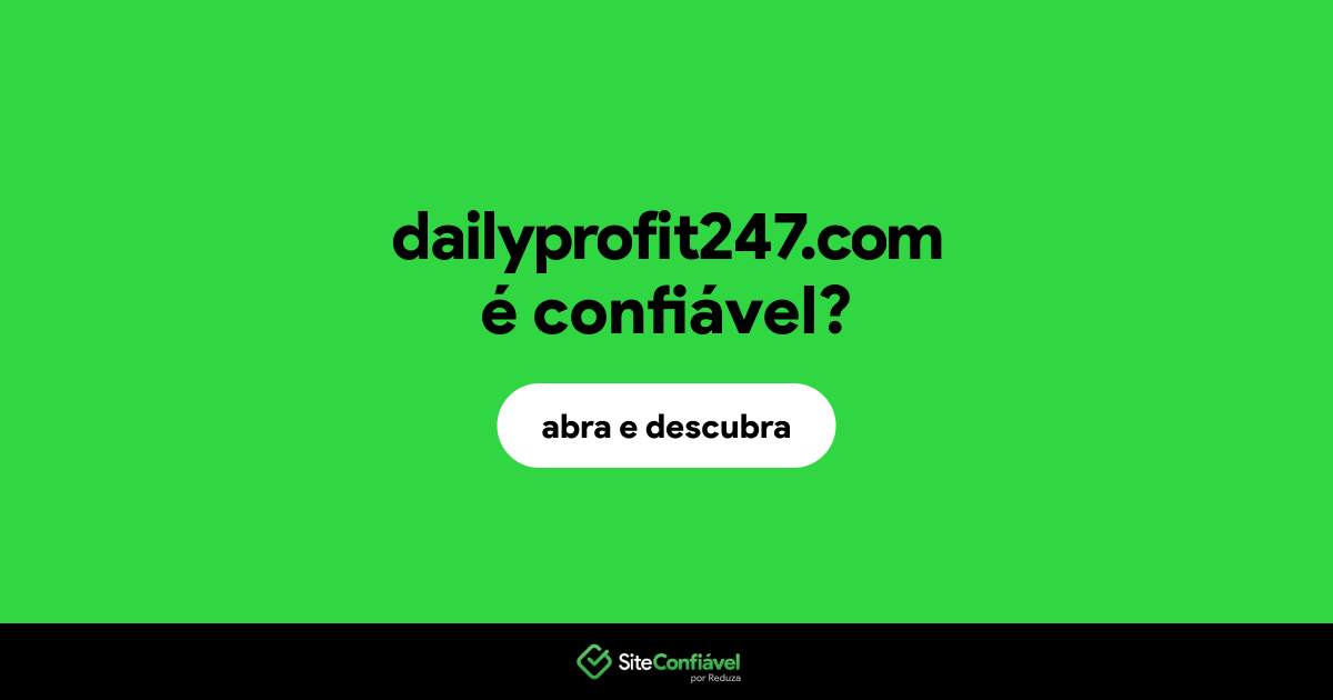 O site dailyprofit247.com é confiável?
