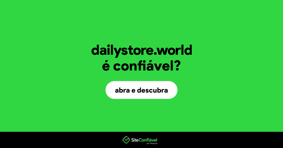 O site dailystore.world é confiável?
