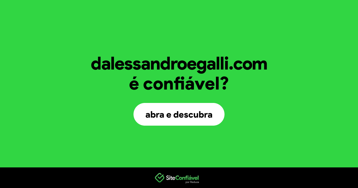 O site dalessandroegalli.com é confiável?