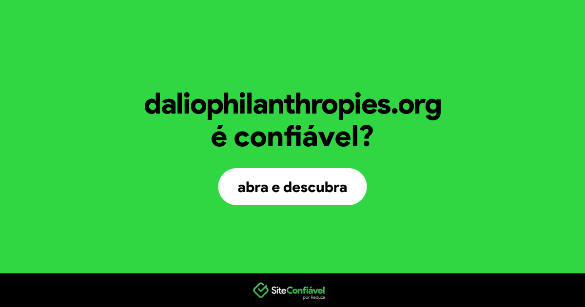 O site daliophilanthropies.org é confiável?