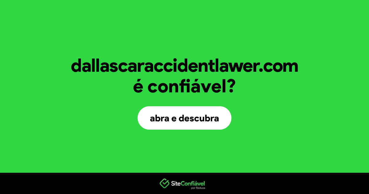 O site dallascaraccidentlawer.com é confiável?