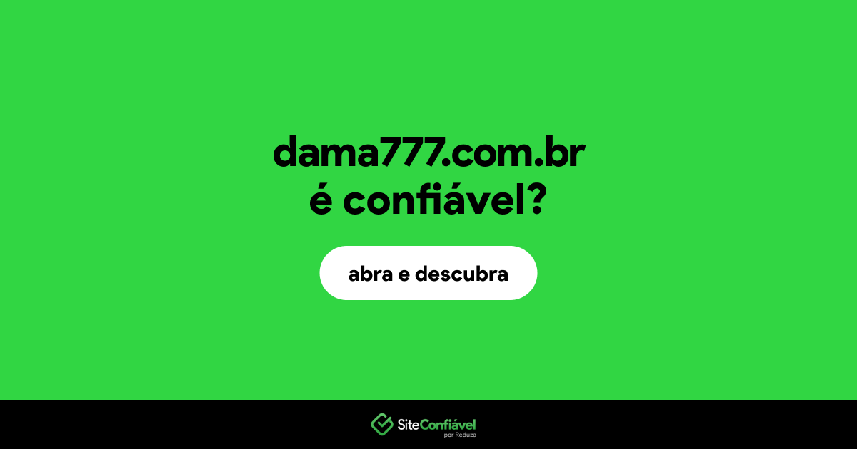 O site dama777.com.br é confiável?