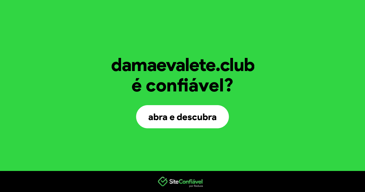 O site damaevalete.club é confiável?