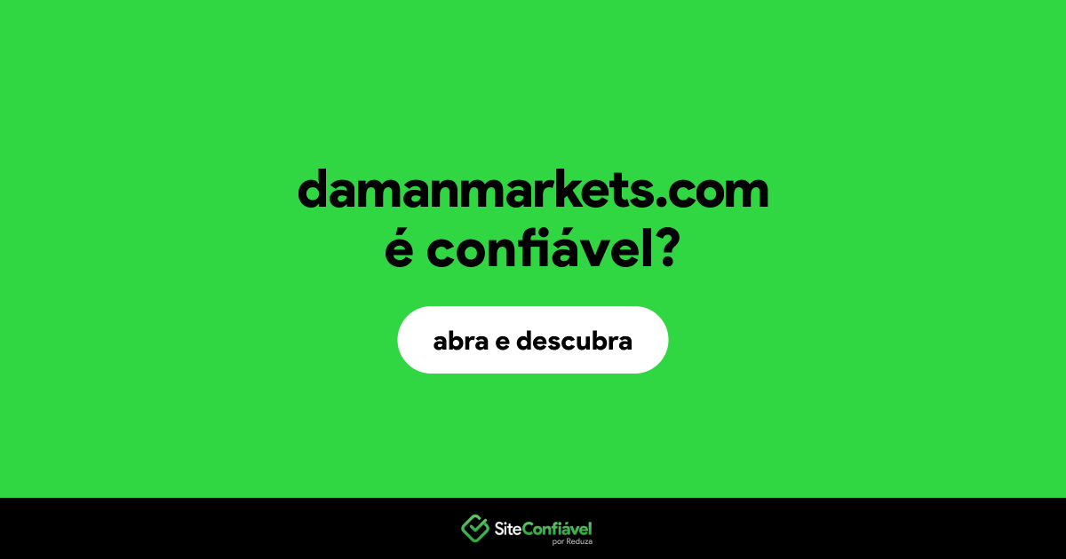 O site damanmarkets.com é confiável?