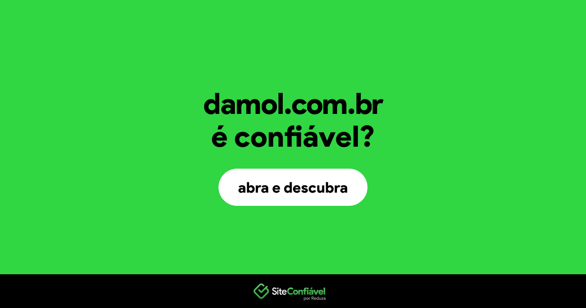 O site damol.com.br é confiável?