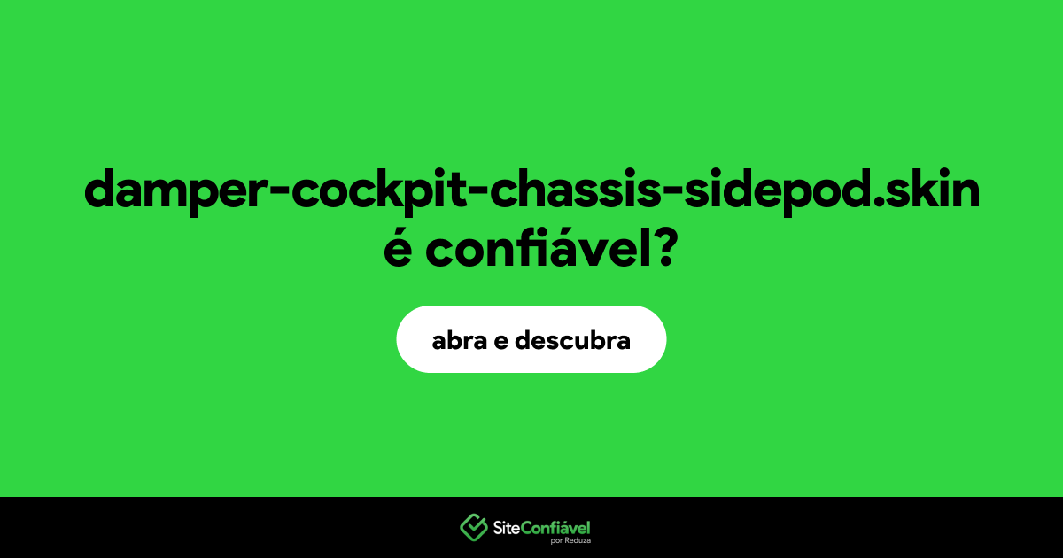 O site damper-cockpit-chassis-sidepod.skin é confiável?