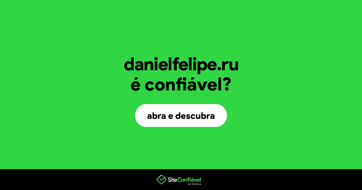 O site danielfelipe.ru é confiável?