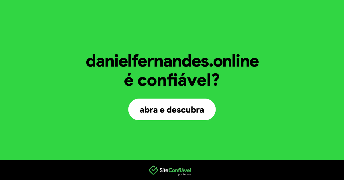 O site danielfernandes.online é confiável?