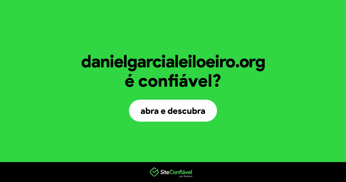 O site danielgarcialeiloeiro.org é confiável?