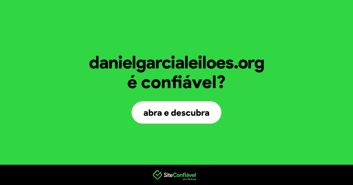 O site danielgarcialeiloes.org é confiável?