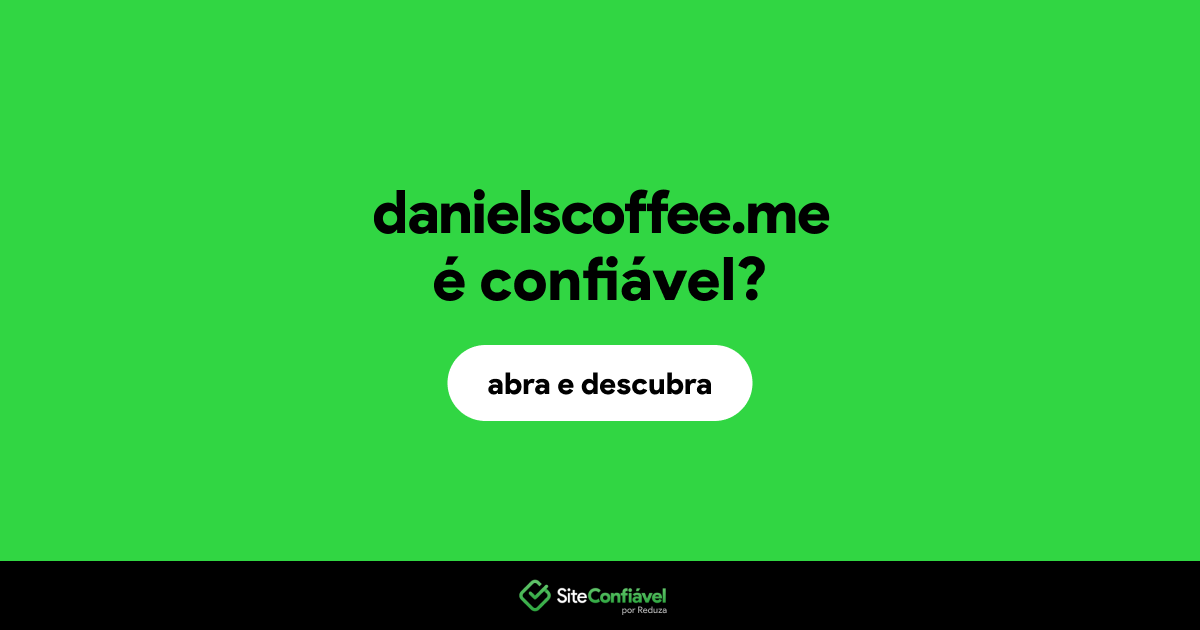 O site danielscoffee.me é confiável?