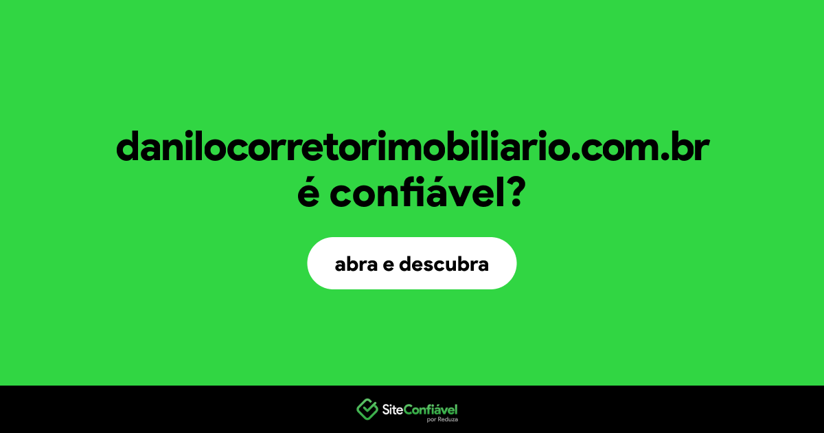 O site danilocorretorimobiliario.com.br é confiável?