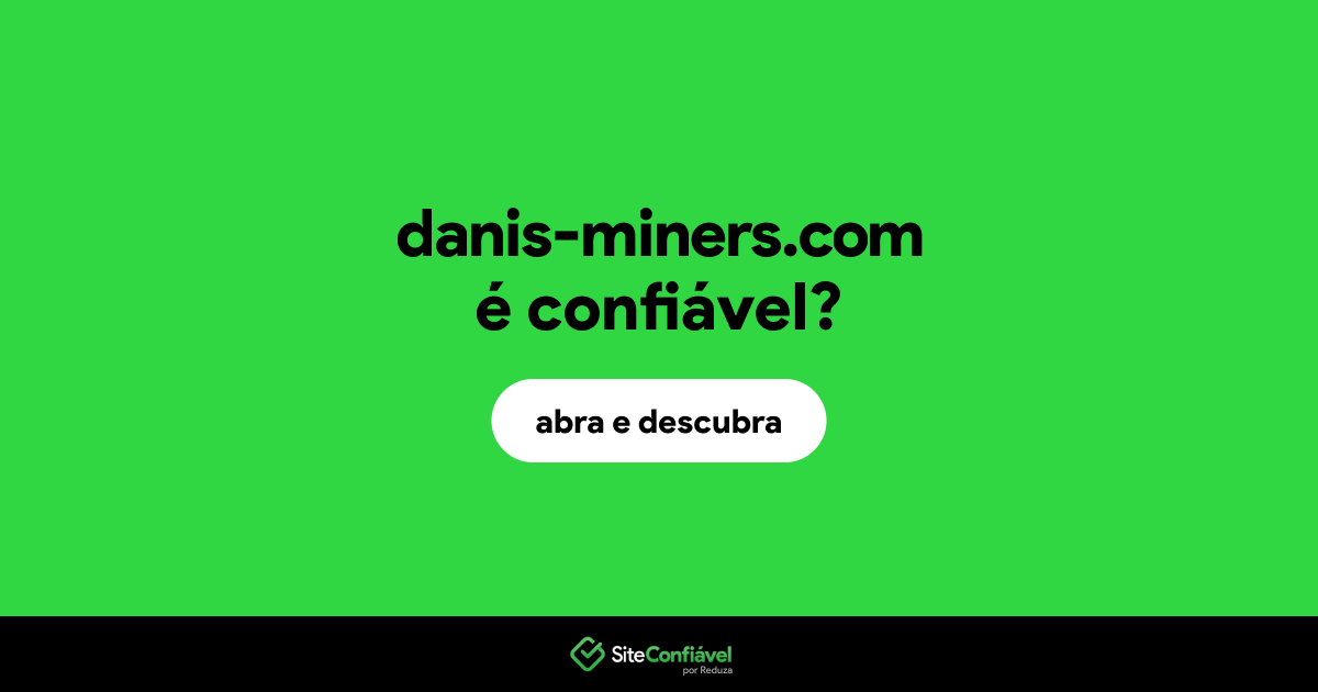 O site danis-miners.com é confiável?