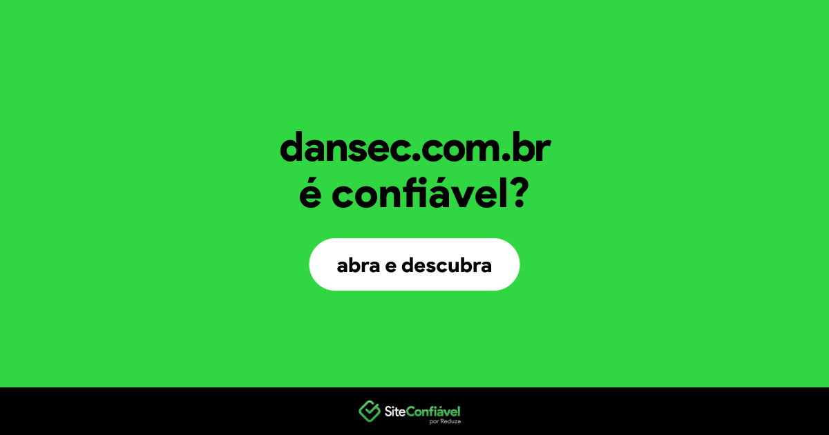 O site dansec.com.br é confiável?